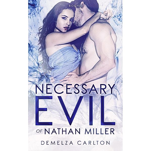 Necessary Evil of Nathan Miller (Nightmares Trilogy, #2) / Nightmares Trilogy, Demelza Carlton