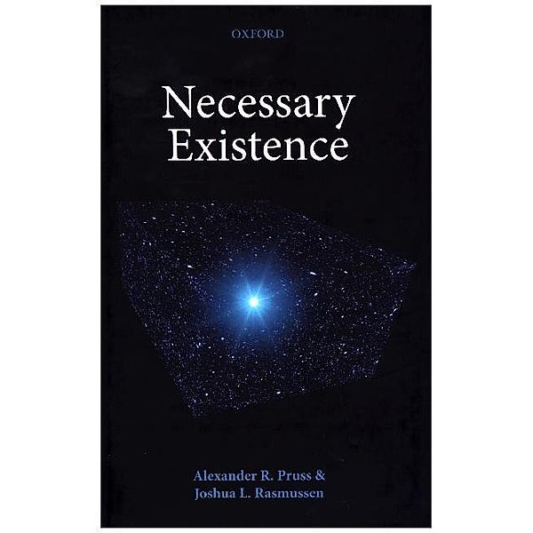 Necessary Existence, Alexander R. Pruss, Joshua L. Rasmussen