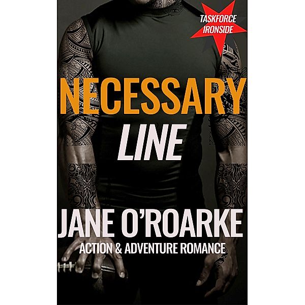 Necessary Line (Taskforce Ironside) / Taskforce Ironside, Jane O'Roarke