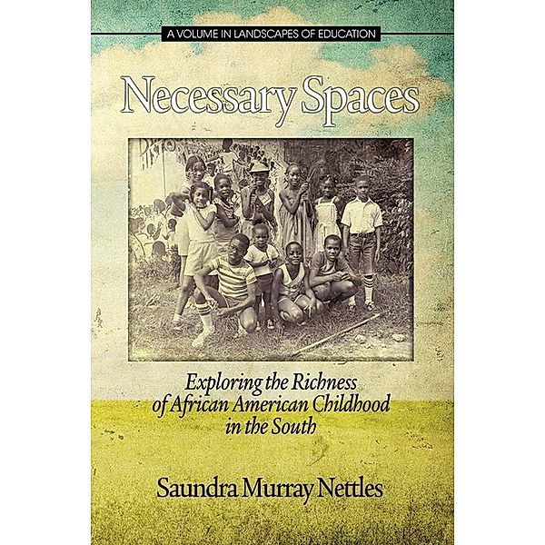 Necessary Spaces / Landscapes of Education, Saundra Murray Nettles
