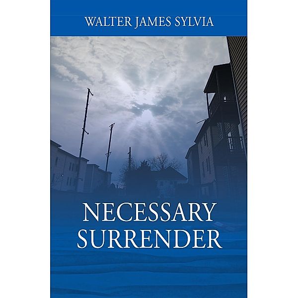 Necessary Surrender, Walter James Sylvia
