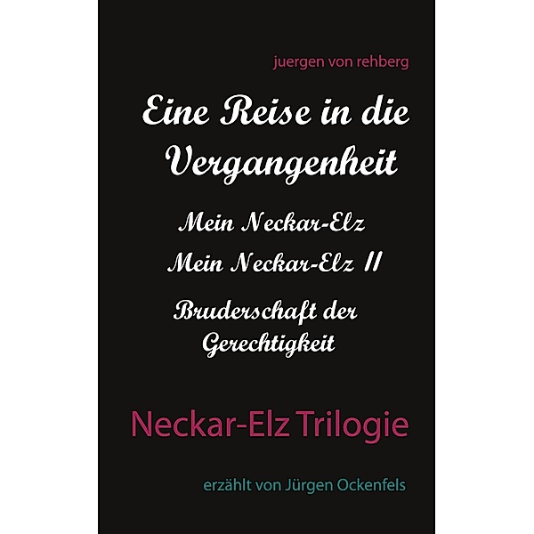 Neckar-Elz Trilogie, Juergen von Rehberg