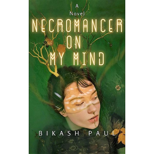 Necromancer on my Mind, Bikash Paul