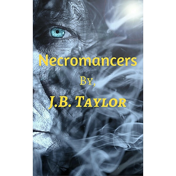 Necromancers (Necromancer Series) / Necromancer Series, J. B. Taylor