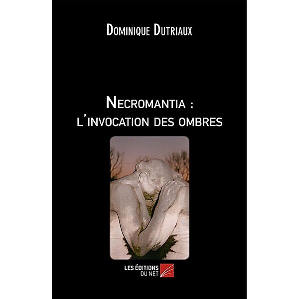 Necromantia : l'invocation des ombres, Dutriaux Dominique Dutriaux