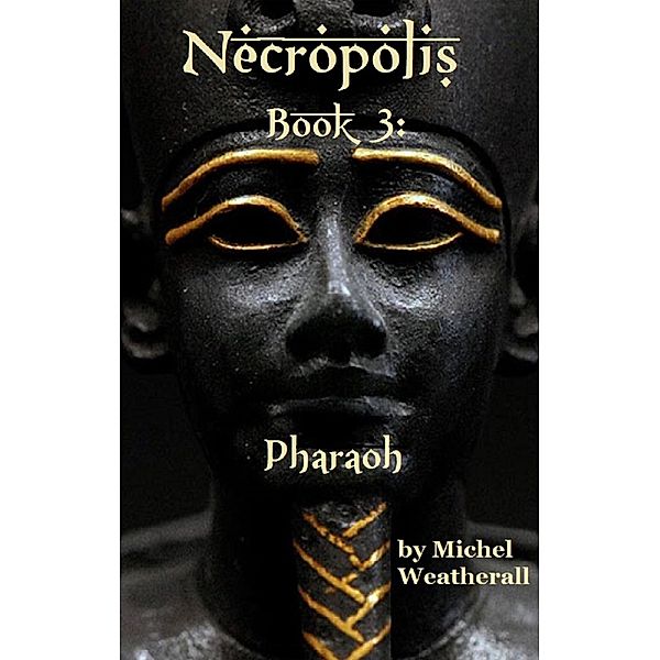 Necropolis: Pharoah (The Symbiot-Series, #3) / The Symbiot-Series, Michel Weatherall