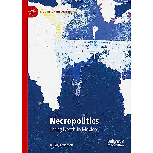 Necropolitics / Studies of the Americas, R. Guy Emerson