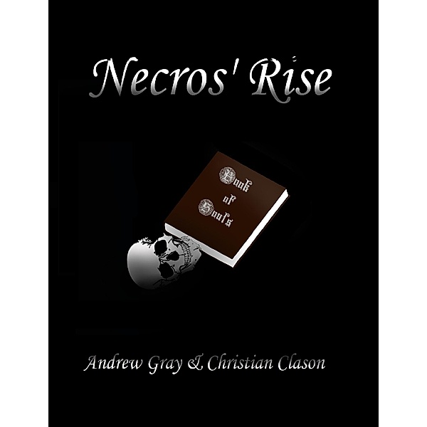 Necros' Rise, Christian Clason, Andrew Gray