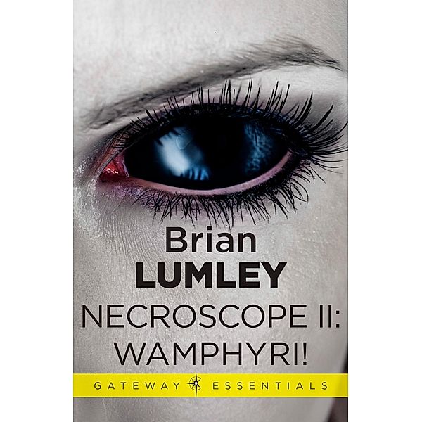 Necroscope II: Wamphyri! / Gateway Essentials Bd.347, Brian Lumley