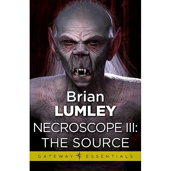 Necroscope III: The Source / Gateway Essentials Bd.348, Brian Lumley