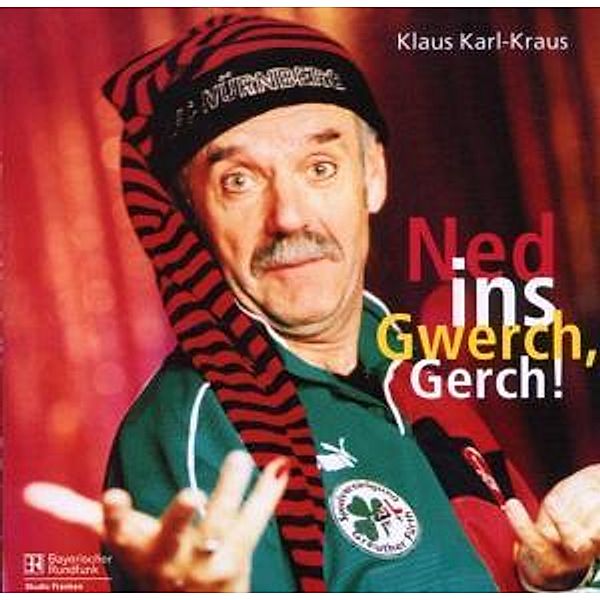 Ned ins gwerch, Gerch, Klaus Karl Kraus