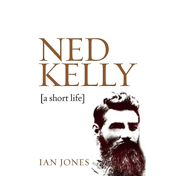 Ned Kelly, Ian Jones