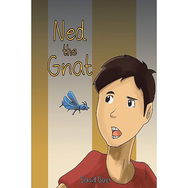 Ned the Gnat, David Baer