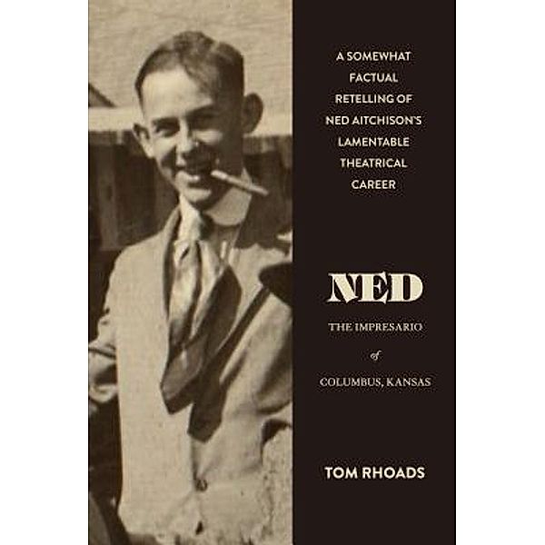 Ned the Impresario of Columbus, Kansas, Tom Rhoads