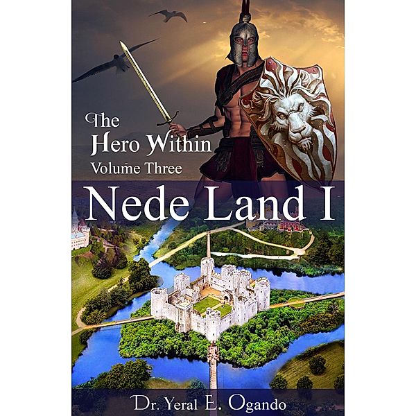 Nede Land 1 (The Hero Within, #3) / The Hero Within, Yeral E. Ogando