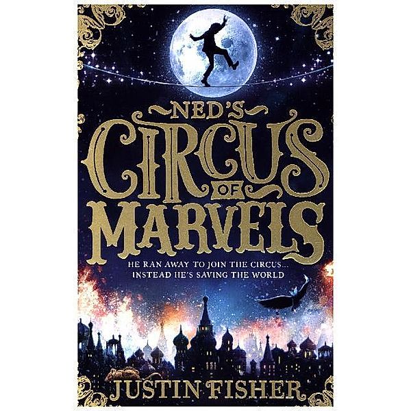 Ned's Circus of Marvels / Book 1, Justin Fisher