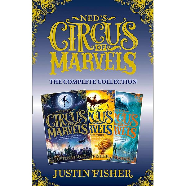 Ned's Circus of Marvels: The Complete Collection / Ned's Circus of Marvels, Justin Fisher