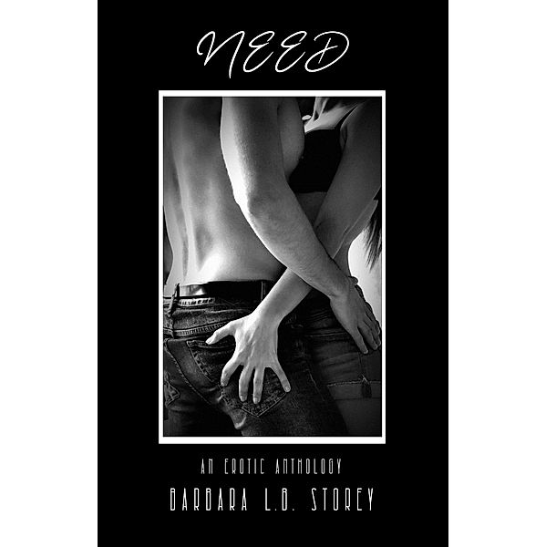 Need: An Erotic Anthology, Barbara L. B. Storey