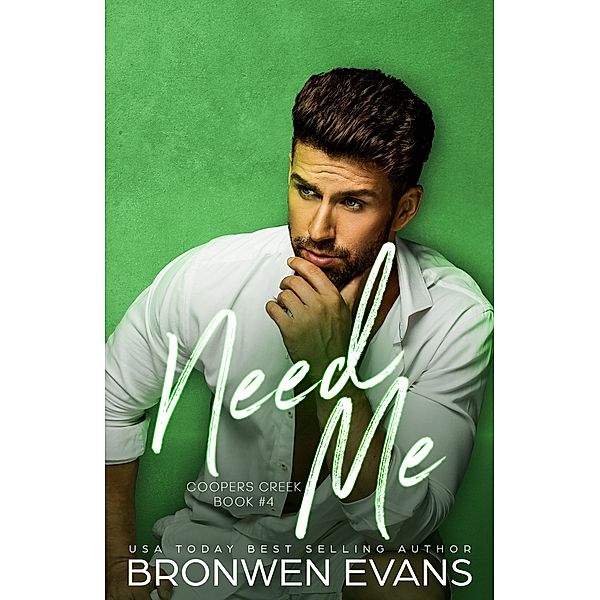 Need Me, Bronwen Evans