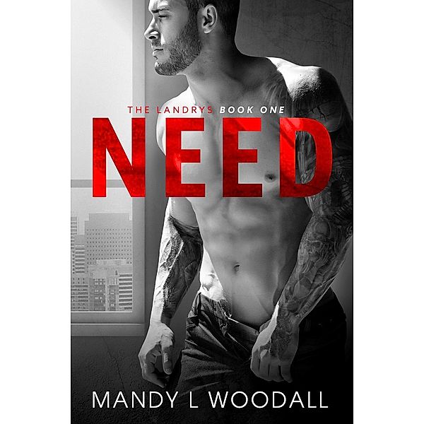 Need (The Landrys, #1) / The Landrys, Mandy L Woodall
