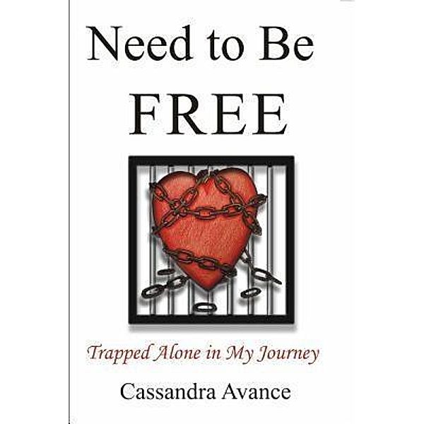 Need to be Free / RoxxSteady Publishing, Cassandra Avance