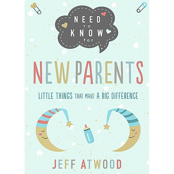 Need to Know for New Parents, Jeff Atwood