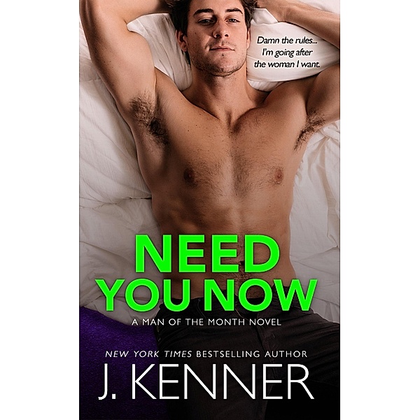 Need You Now (Man of the Month, #3) / Man of the Month, J. Kenner