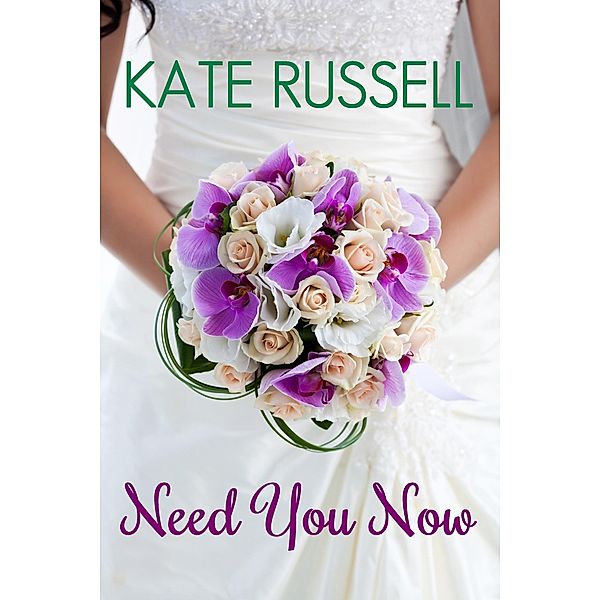 Need You Now (Sweethearts of Sumner County, #4) / Sweethearts of Sumner County, Kate Russell