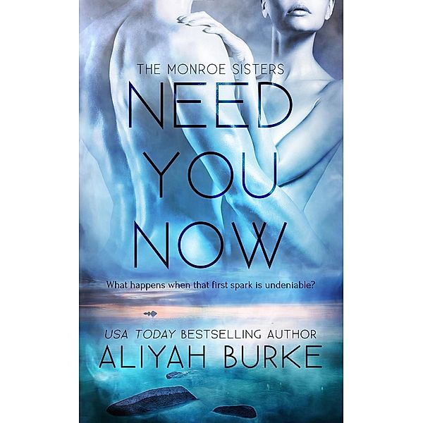 Need You Now / The Monroe Sisters Bd.1, Aliyah Burke