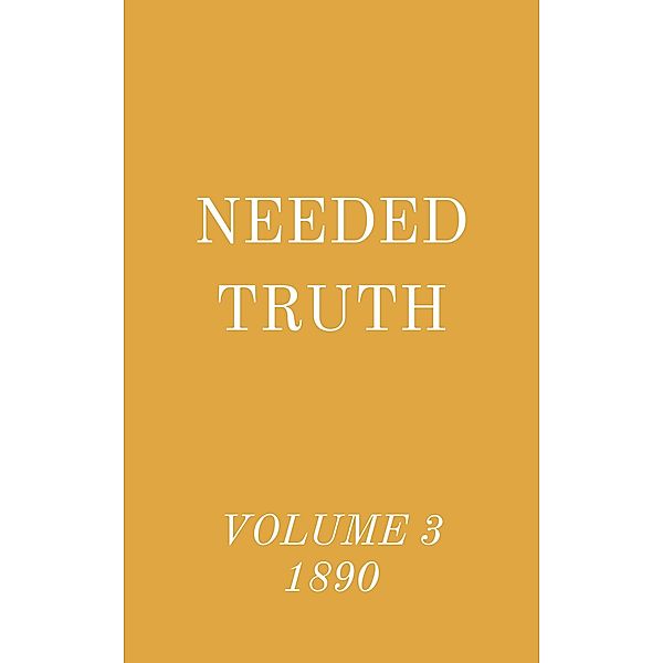Needed Truth Volume 3 1890, Hayes Press