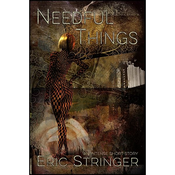 Needful Things / StoneThread Publishing, Eric Stringer