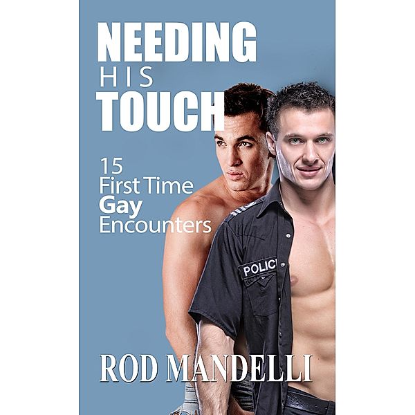 Needing His Touch: 15 First Time Gay Encounters, Rod Mandelli