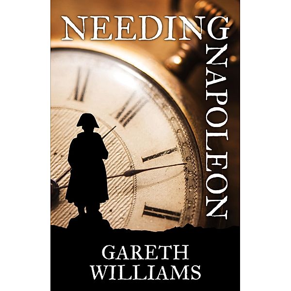 Needing Napoleon / The Conrad Press, Gareth Williams