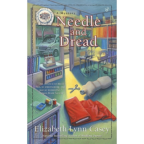 Needle and Dread / Southern Sewing Circle Mystery Bd.11, Elizabeth Lynn Casey