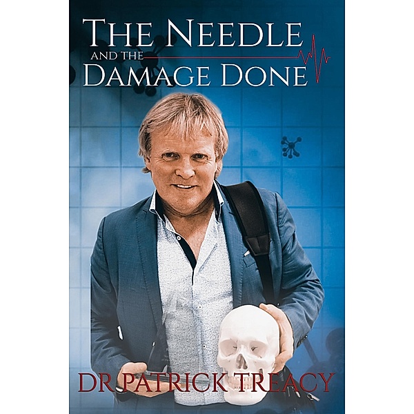 Needle and the Damage Done / Austin Macauley Publishers, Patrick Treacy