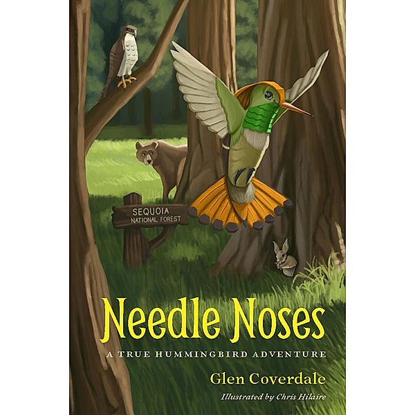 Needle Noses - A True Hummingbird Adventure, Glen Coverdale