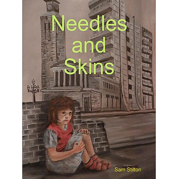 Needles and Skins / Sam Stilton, Sam Stilton