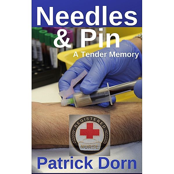 Needles & Pin: A Tender Memory, Patrick Dorn