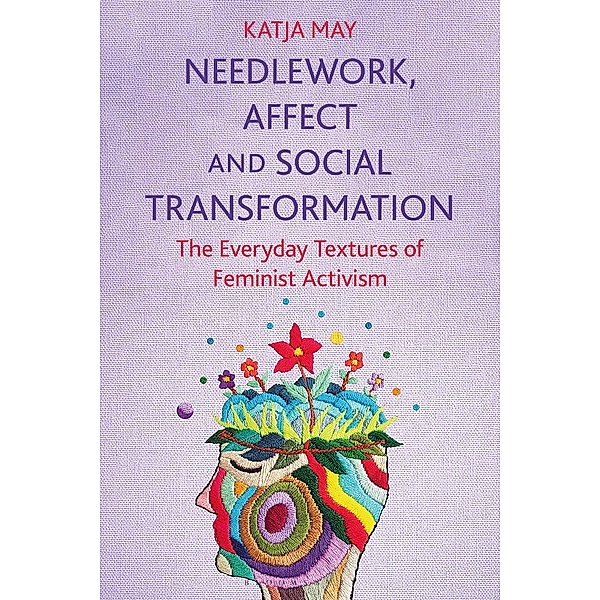 Needlework, Affect and Social Transformation, Katja May