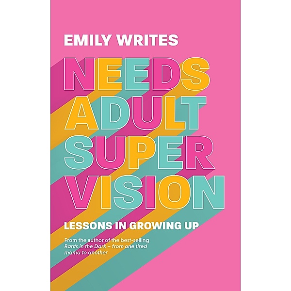 Needs Adult Supervision, Emily Writes