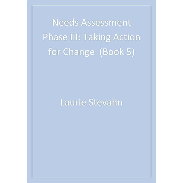 Needs Assessment Phase III, Jean A. King, Laurie A. Stevahn