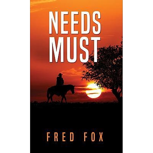 Needs Must / FRED FOX, Fred Fox