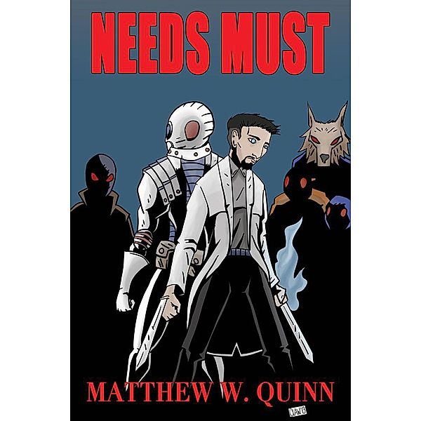 Needs Must (Tales of Andrew Patel, #2) / Tales of Andrew Patel, Matthew Quinn