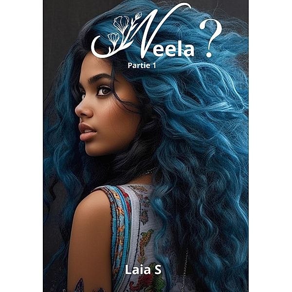 Neela ? / Neela ? Bd.1, Laïa S