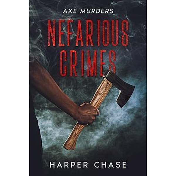 Nefarious Crimes / Nefarious Crimes, Harper Chase
