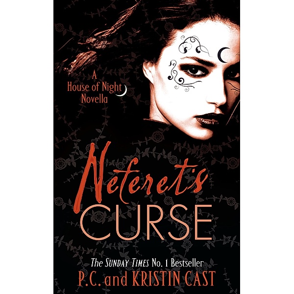 Neferet's Curse / House of Night Novellas Bd.3, P C Cast, Kristin Cast