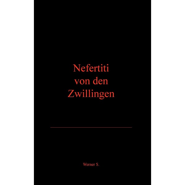 Nefertiti von den Zwillingen, Werner Szczepanski