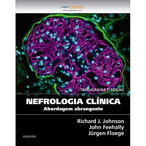 Nefrologia Clínica, Jurgen Floege, John Feehally, Richard J. Johnson