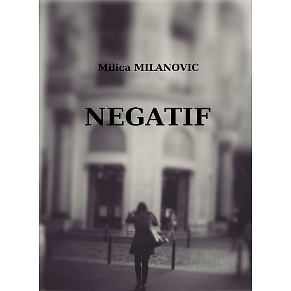 Negatif / Librinova, Milanovic Milica Milanovic