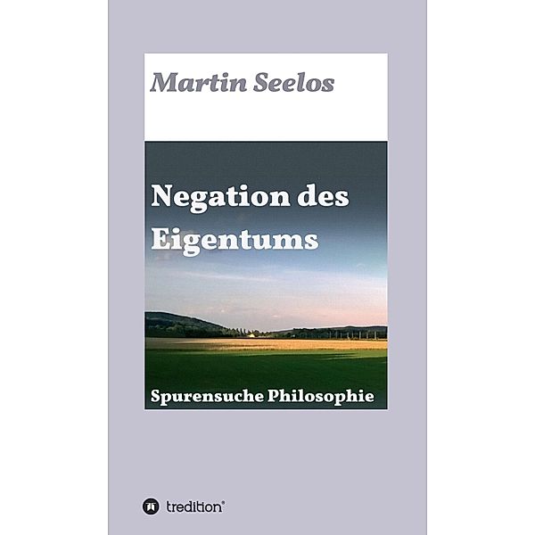 Negation des Eigentums, Martin Seelos